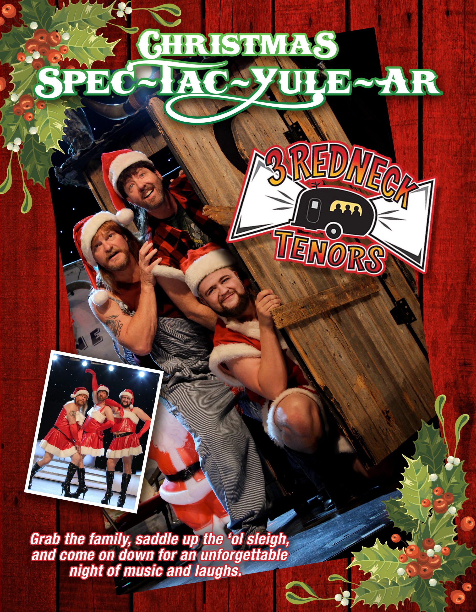 Grab the family, saddle up the 'ol sleigh, and come on down for an unforgettable night of music and laughs.